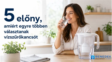 5 előny, amiért egyre többen választanak vízszűrőkancsót (Blog)