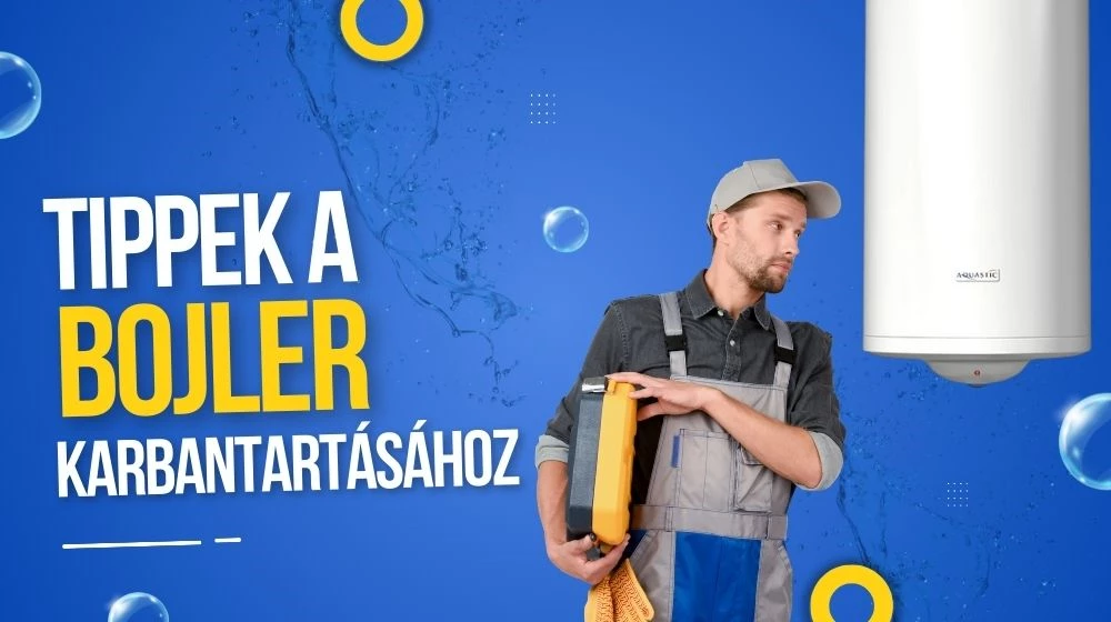 Így készülj fel a nyárra: Tippek a bojler karbantartásához!