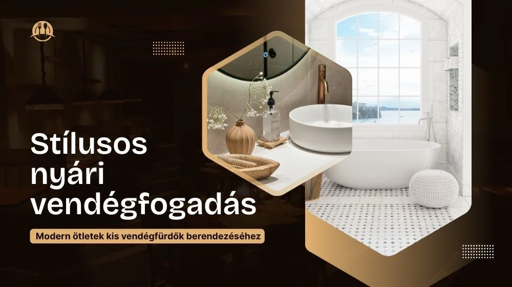 Stílusos nyári vendégfogadás – modern ötletek kis vendégfürdők berendezéséhez