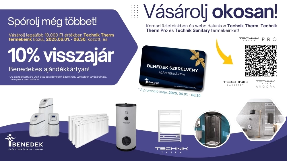 Vásárolj Technik Therm terméket, és kapd vissza a vásárlásod 10%-át Benedek Ajándékkártyán!